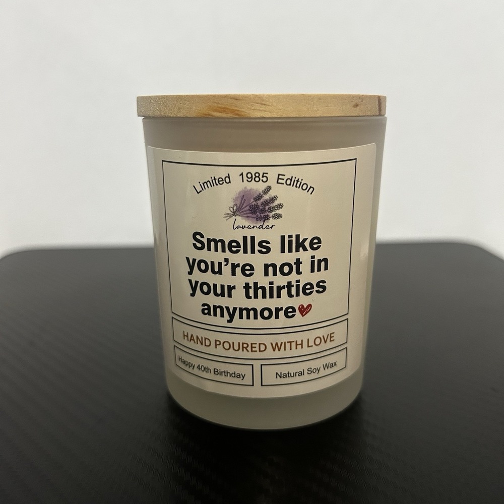 "Smells Like You're Not In Your Thirties Anymore" Candle Birthday Gift Lavender